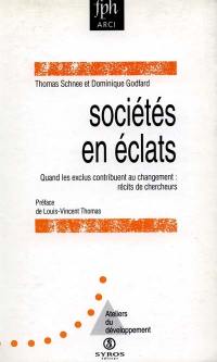 Sociétés en éclats : quand les exclus contribuent au changement, récits de chercheurs