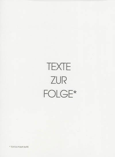 Texte zur Folge. Textes pour suite