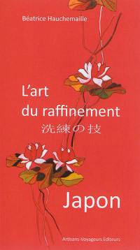 Japon : l'art du raffinement