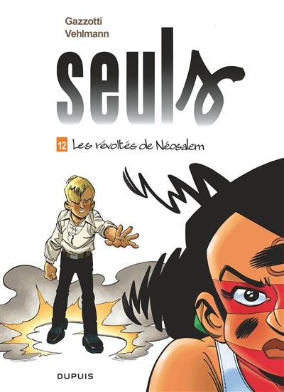 Seuls. Vol. 12. Les révoltés de Néosalem