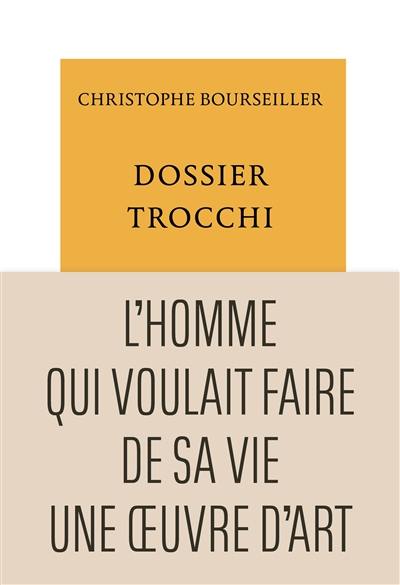 Dossier Trocchi : l'homme qui voulait faire de sa vie une oeuvre d'art