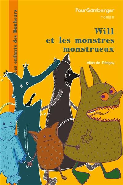 Les enfants des Bonheurs. Will et les monstres monstrueux