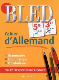 Bled cahier d'allemand 5e LV1, 12-13 ans, 3e LV2, 14-15 ans