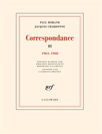 Correspondance. Vol. 3. 1964-1968