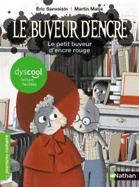 Le buveur d'encre. Le petit buveur d'encre rouge