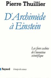 D'Archimède à Einstein : les faces cachées de l'invention scientifique