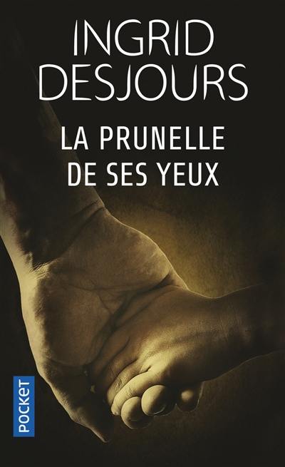 La prunelle de ses yeux