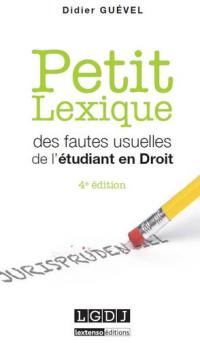 Petit lexique des fautes usuelles de l'étudiant en droit : vade-mecum de l'étudiant, spécialement en droit