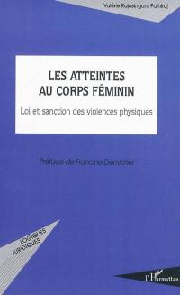 Les atteintes au corps féminin : loi et sanction des violences physiques