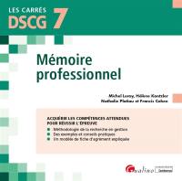 Mémoire professionnel : acquérir les compétences attendues pour réussir l'épreuve : DSCG 7