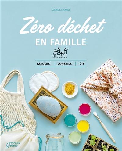 Zéro déchet en famille : astuces, conseils, DIY