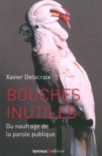 Bouches inutiles : du naufrage de la parole publique