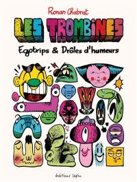 Les trombines : egotrips & drôles d'humeurs