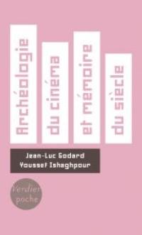 Archéologie du cinéma et mémoire du siècle : dialogue