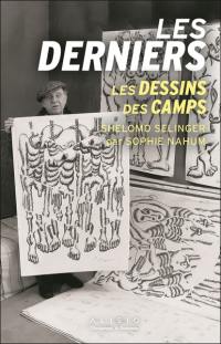 Les derniers : les dessins des camps