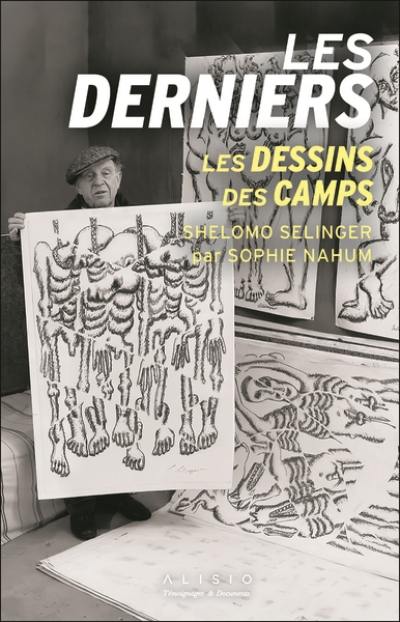 Les derniers : les dessins des camps