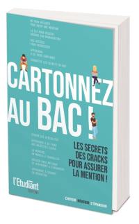 Cartonnez au bac ! : les secrets des cracks pour assurer la mention !