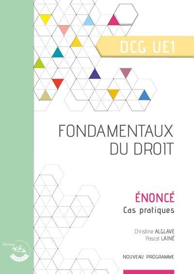 Fondamentaux du droit, DCG UE1 : énoncé, cas pratiques : nouveau programme