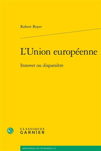 L'Union européenne : innover ou disparaître