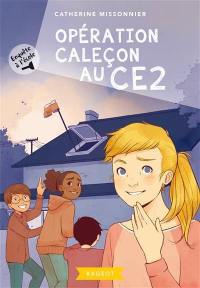 Enquête à l'école. Vol. 2. Opération caleçon au CE2