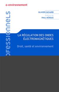 La régulation des ondes électromagnétiques : droit, santé et environnement