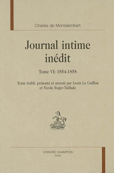 Journal intime inédit. Vol. 6. 1854-1858