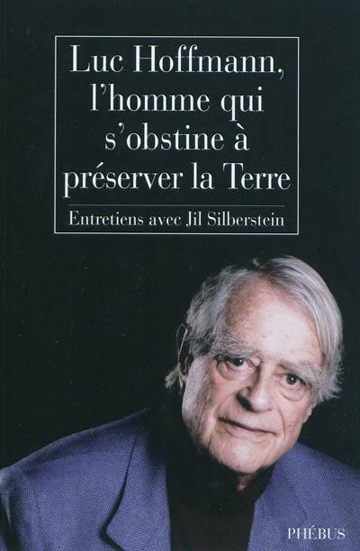 Luc Hoffmann : l'homme qui s'obstine à préserver la Terre