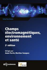 Champs électromagnétiques, environnement et santé