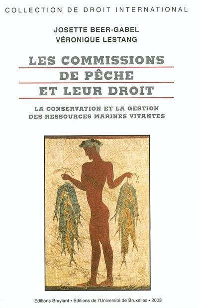 Les commissions de pêche et leur droit : la conservation et la gestion des ressources marines vivantes