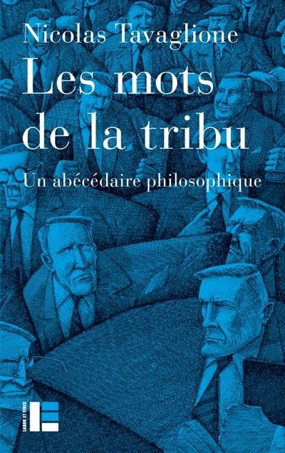 Les mots de la tribu : abécédaire philosophique