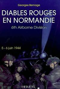 Diables rouges en Normandie : la 6e para britannique, 5-6 juin 1944