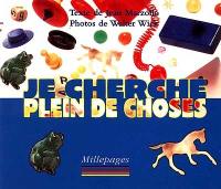 Je cherche plein de choses