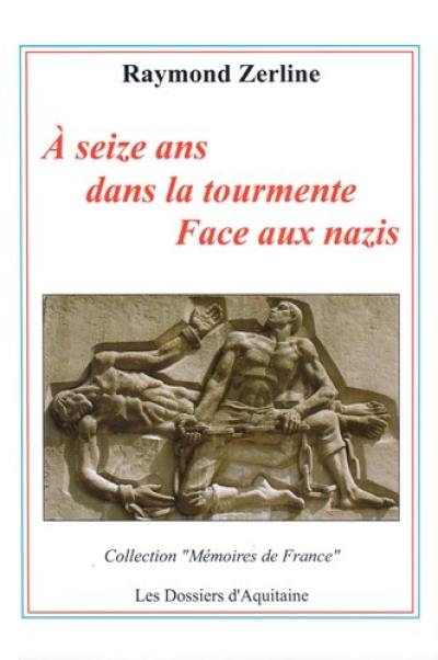 A seize ans dans la tourmente face aux nazis