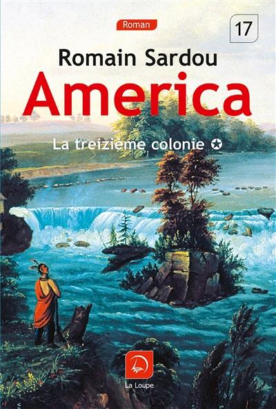 America. Vol. 1. La treizième colonie