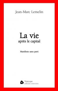 La vie après le capital : manifeste sans parti