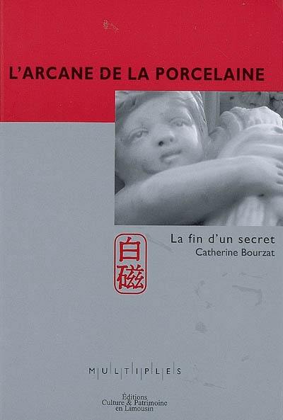 L'arcane de la porcelaine : la fin d'un secret