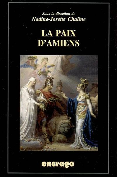 La paix d'Amiens : actes du colloque (Amiens, 24 & 25 mai 2002)