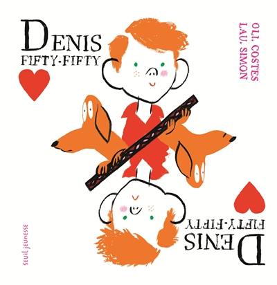 Denis Fifty-Fifty : héros à moitié