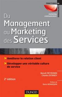 Du management au marketing des services : améliorer la relation client, développer une véritable culture de service