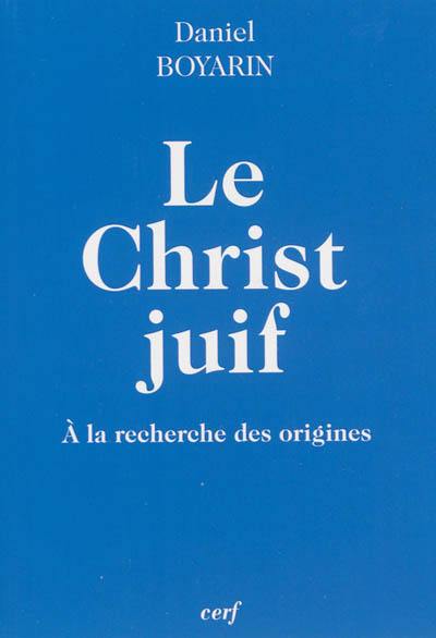 Le Christ juif : à la recherche des origines