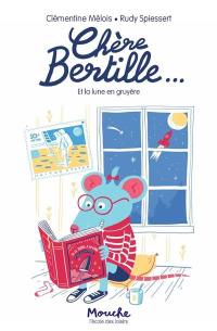 Chère Bertille.... Vol. 1. Chère Bertille et la lune en gruyère