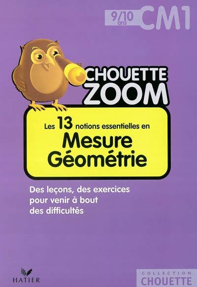 Les 13 notions essentielles en mesure géométrie CM1, 9-10 ans : des leçons, des exercices pour venir à bout des difficultés