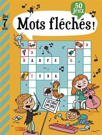 Mots fléchés ! : 50 jeux : dès 7 ans