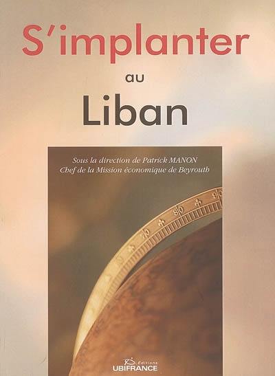 S'implanter au Liban : documentation arrêtée au 1er juillet 2005