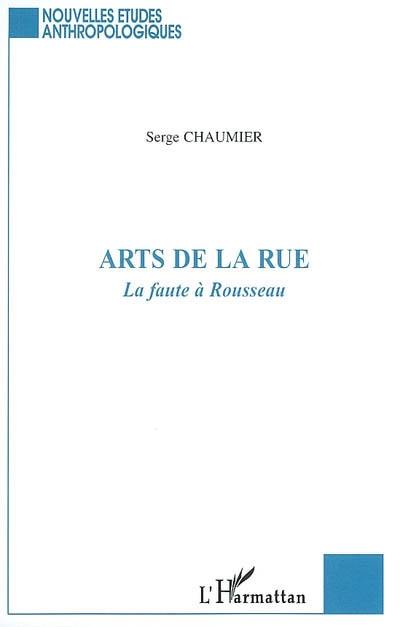 Arts de la rue : la faute à Rousseau