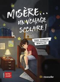 Misère... un voyage scolaire !