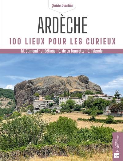 Ardèche : 100 lieux pour les curieux