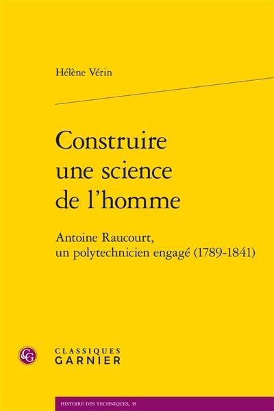 Construire une science de l'homme : Antoine Raucourt, un polytechnicien engagé (1789-1841)