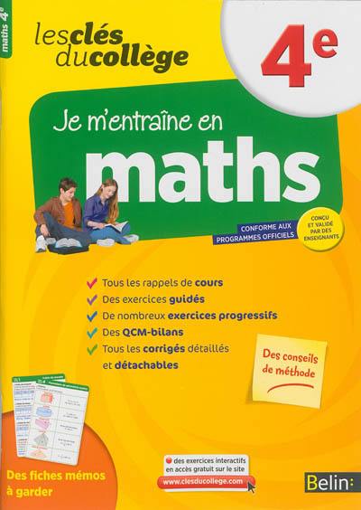 Je m'entraîne en maths, 4e : conforme aux programmes officiels