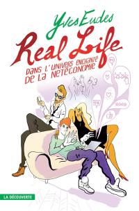 Real life : dans l'univers enchanté de la netéconomie